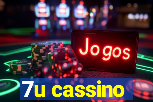 7u cassino